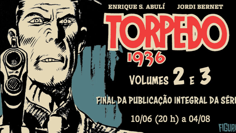 Em campanha no Catarse: Torpedo 1936 – Vols. 2 e 3